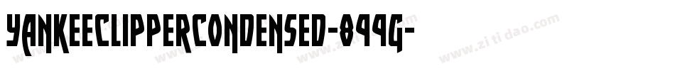 YankeeClipperCondensed-899g字体转换