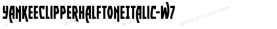 YankeeClipperHalftoneItalic-w77x字体转换