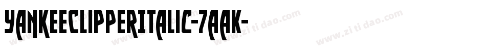 YankeeClipperItalic-7aaK字体转换