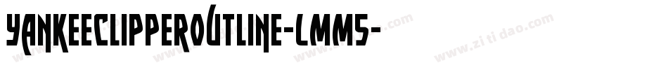 YankeeClipperOutline-LMM5字体转换