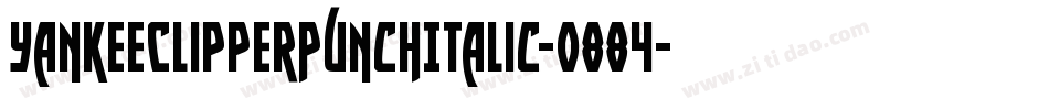 YankeeClipperPunchItalic-o884字体转换