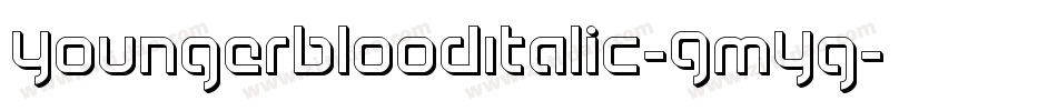 YoungerbloodItalic-GmYg字体转换 YoungerbloodItalic-GmYg字体转换