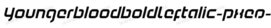YoungerbloodBoldLeftalic-pXeO字体转换 YoungerbloodBoldLeftalic-pXeO字体转换
