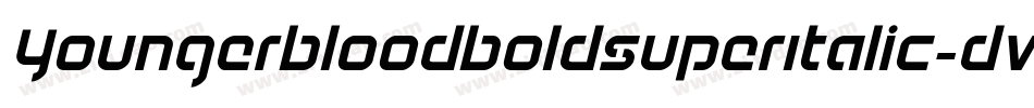 YoungerbloodBoldSuperItalic-DvRR字体转换