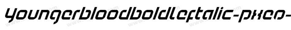 YoungerbloodBoldLeftalic-pXeO字体转换 YoungerbloodBoldLeftalic-pXeO字体转换