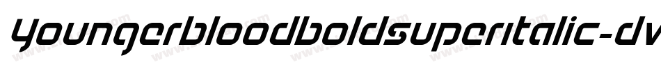 YoungerbloodBoldSuperItalic-DvRR字体转换