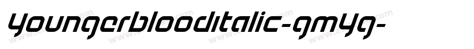 YoungerbloodItalic-GmYg字体转换 YoungerbloodItalic-GmYg字体转换
