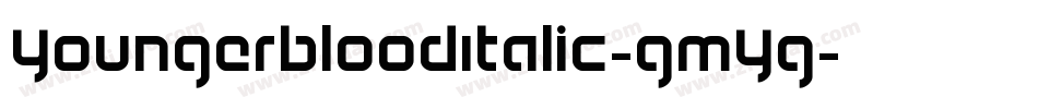 YoungerbloodItalic-GmYg字体转换 YoungerbloodItalic-GmYg字体转换