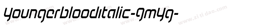 YoungerbloodItalic-GmYg字体转换 YoungerbloodItalic-GmYg字体转换