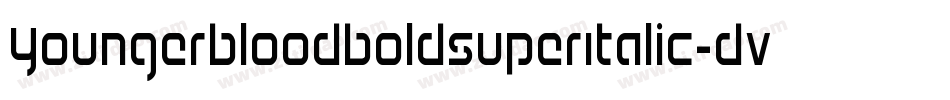 YoungerbloodBoldSuperItalic-DvRR字体转换