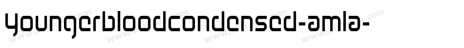 YoungerbloodCondensed-AMlA字体转换 YoungerbloodCondensed-AMlA字体转换