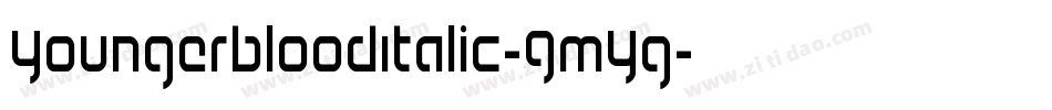 YoungerbloodItalic-GmYg字体转换 YoungerbloodItalic-GmYg字体转换