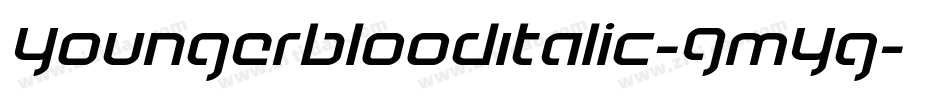 YoungerbloodItalic-GmYg字体转换 YoungerbloodItalic-GmYg字体转换