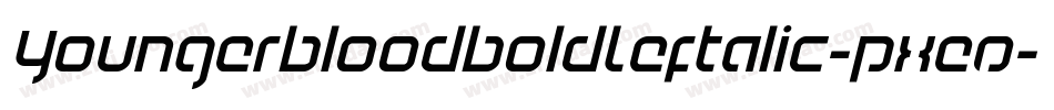 YoungerbloodBoldLeftalic-pXeO字体转换 YoungerbloodBoldLeftalic-pXeO字体转换