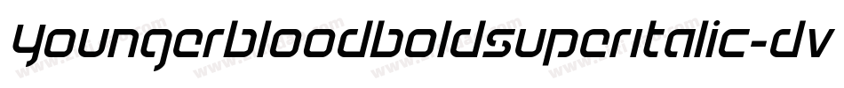 YoungerbloodBoldSuperItalic-DvRR字体转换