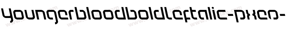 YoungerbloodBoldLeftalic-pXeO字体转换 YoungerbloodBoldLeftalic-pXeO字体转换