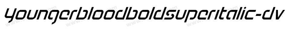 YoungerbloodBoldSuperItalic-DvRR字体转换