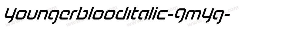YoungerbloodItalic-GmYg字体转换 YoungerbloodItalic-GmYg字体转换