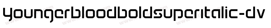 YoungerbloodBoldSuperItalic-DvRR字体转换