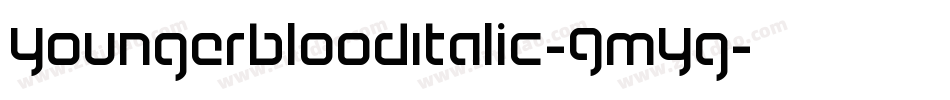 YoungerbloodItalic-GmYg字体转换 YoungerbloodItalic-GmYg字体转换