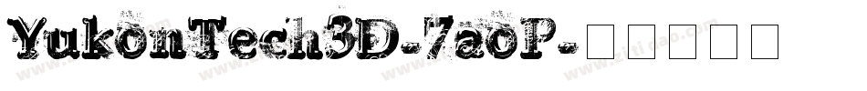 YukonTech3D-7aoP字体转换 YukonTech3D-7aoP字体转换