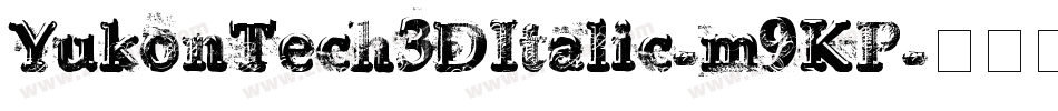 YukonTech3DItalic-m9KP字体转换