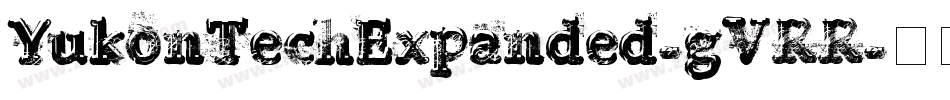 YukonTechExpanded-gVRR字体转换 YukonTechExpanded-gVRR字体转换