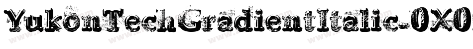 YukonTechGradientItalic-0X0z字体转换 YukonTechGradientItalic-0X0z字体转换
