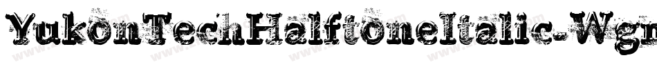 YukonTechHalftoneItalic-WgmA字体转换