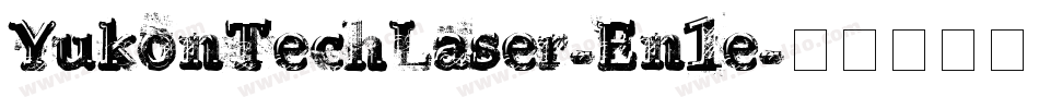 YukonTechLaser-En1e字体转换 YukonTechLaser-En1e字体转换