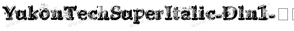 YukonTechSuperItalic-Dln1字体转换