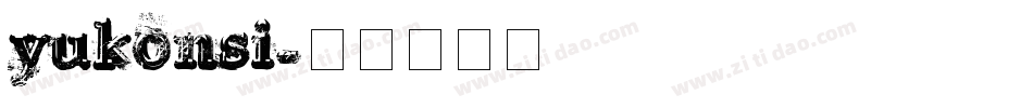 yukonsi字体转换