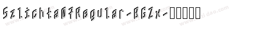 Szlichta07Regular-BGZx字体转换