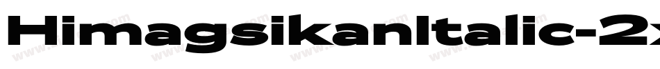 HimagsikanItalic-2x53字体转换