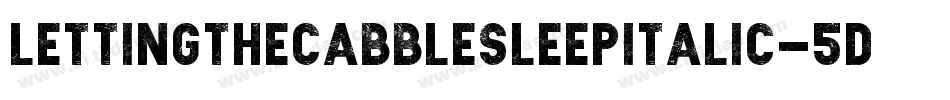 LettingTheCabbleSleepItalic-5DM8字体转换