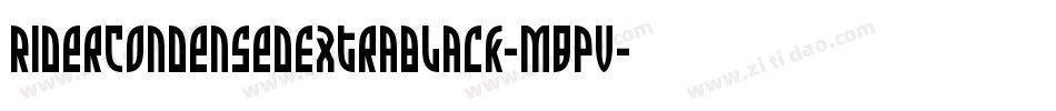 RiderCondensedExtrablack-MBPv字体转换 RiderCondensedExtrablack-MBPv字体转换