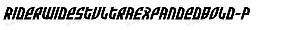 RiderWidestUltraExpandedBold-Pre7字体转换 RiderWidestUltraExpandedBold-Pre7字体转换