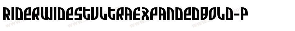 RiderWidestUltraExpandedBold-Pre7字体转换 RiderWidestUltraExpandedBold-Pre7字体转换