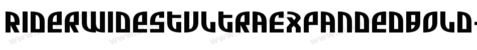 RiderWidestUltraExpandedBold-Pre7字体转换 RiderWidestUltraExpandedBold-Pre7字体转换
