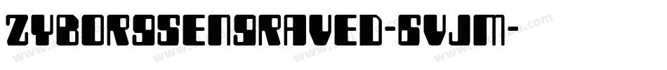 ZyborgsEngraved-6VjM字体转换