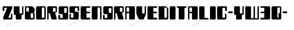 ZyborgsEngravedItalic-yW3q字体转换