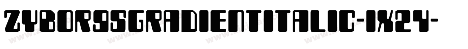 ZyborgsGradientItalic-1x24字体转换