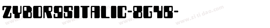 ZyborgsItalic-8G4B字体转换