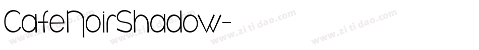 CafeNoirShadow字体转换