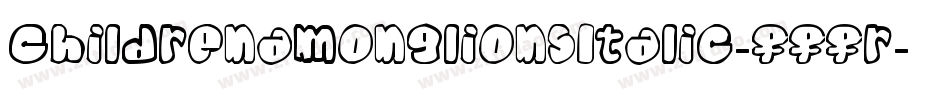 ChildrenamonglionsItalic-qqqr字体转换