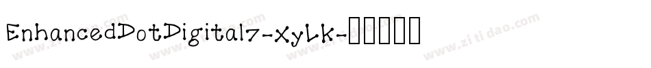 EnhancedDotDigital7-XyLK字体转换