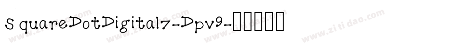 SquareDotDigital7-Dpv9字体转换