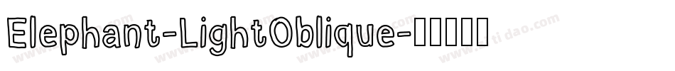 Elephant-LightOblique字体转换