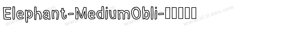 Elephant-MediumObli字体转换