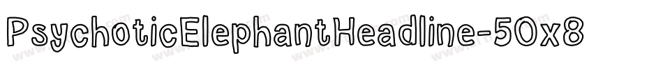 PsychoticElephantHeadline-5Ox8字体转换